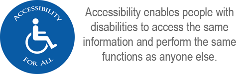 Accessibility for All. Accessibility enables people with disabilities to access the same information and perform the same functions as anyone else