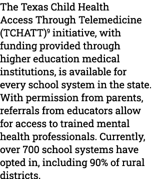 The Texas Child Health Access Through Telemedicine (TCHATT) initiative, with funding provided through higher educatio...