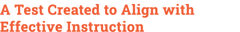 A Test Created to Align with Effective Instruction