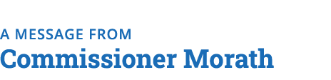 A MESSAGE FROM Commissioner Morath